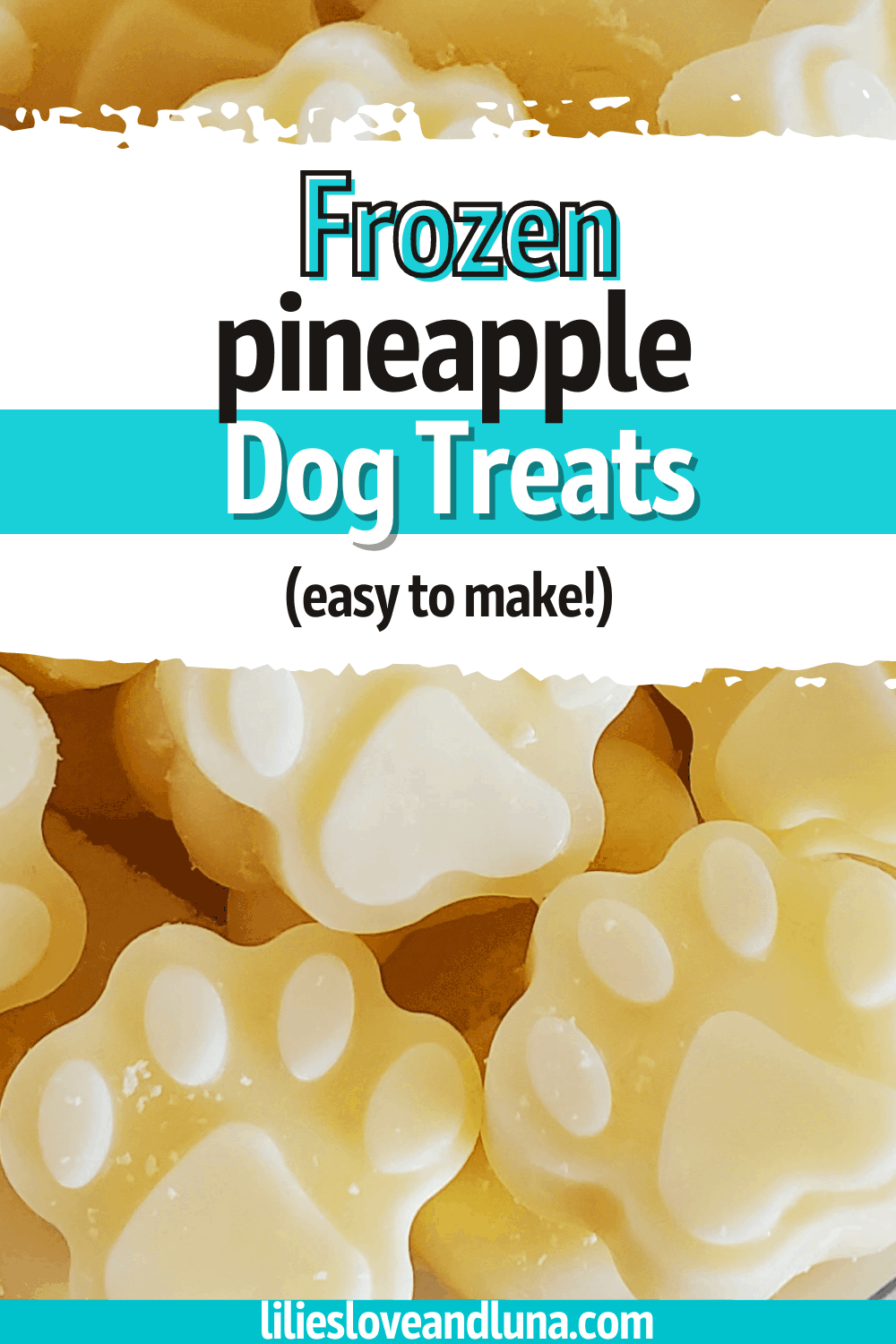 Paw shaped frozen pineapple dog treats with the words frozen pineapple dog treats (easy to make!)
