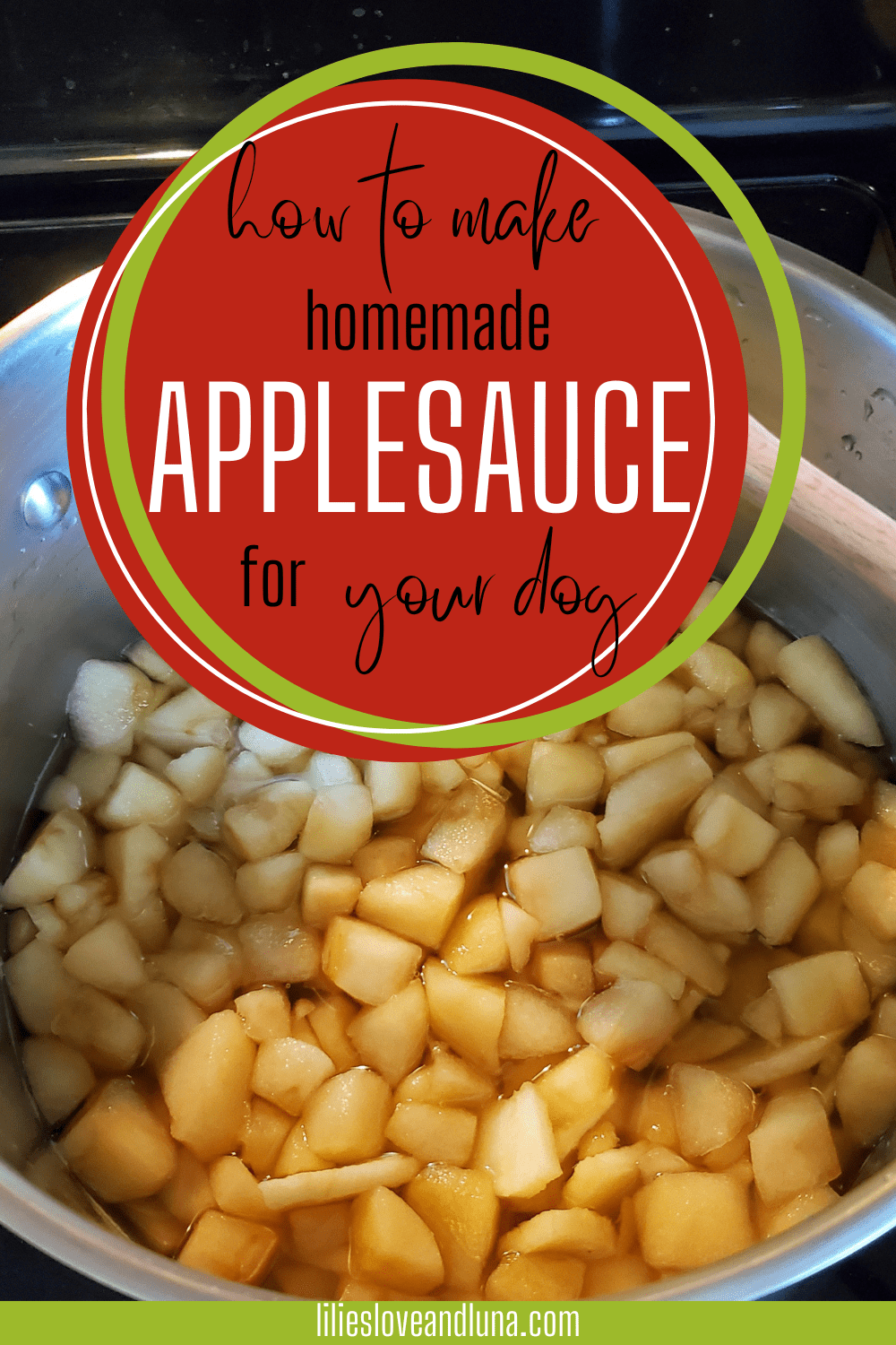 Pin image for how to make homemade applesauce for your dog with chopped apples in a pot.