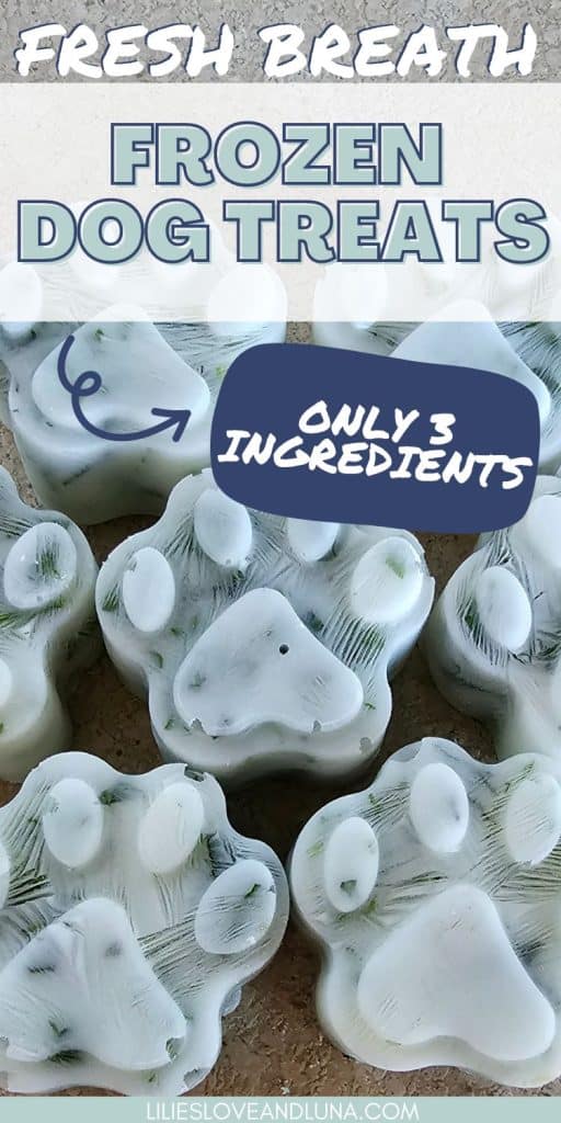 Pin image for fresh breath frozen dog treats - only 3 ingredients with and image of paw shaped treats.