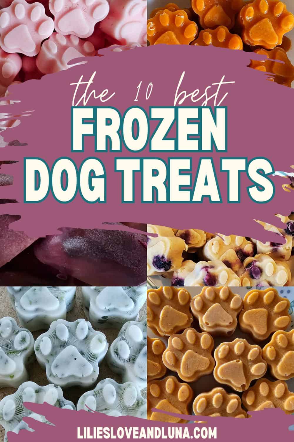 Pin image of a collage of frozen dog treats with a text overlay that reads the 10 best frozen dog treats.