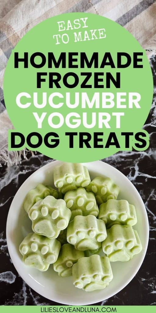 Pin image of paw shaped frozen dog treats in a bowl. A text overlay reads easy to make homemade frozen cucumber yogurt dog treats.
