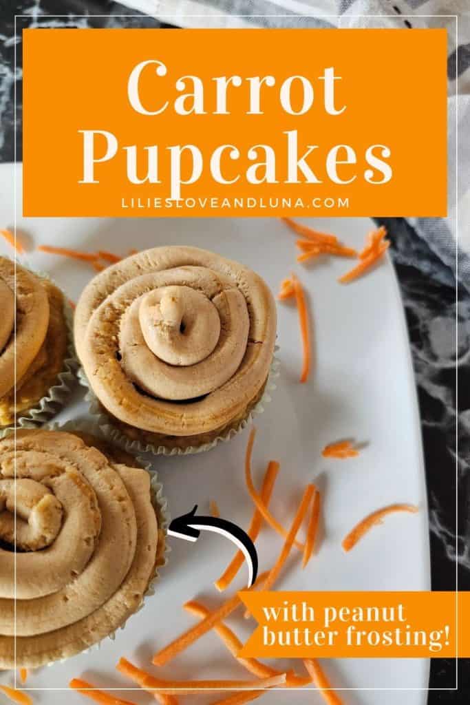 Pin image of carrot pineapple pupcakes with a text overlay that reads carrot pupcakes with peanut butter frosting.