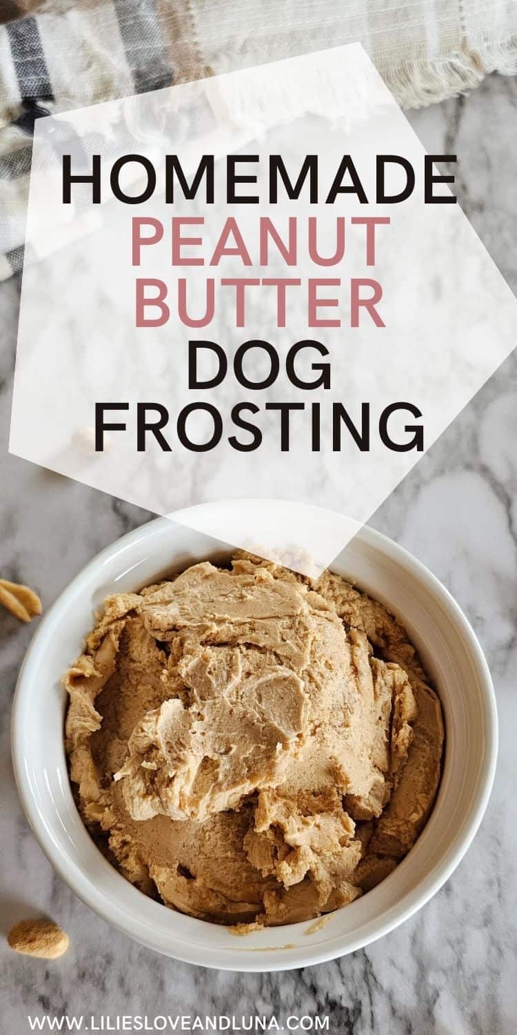 Pin image of peanut butter dog frosting in a white bowl with a text overlay that reads homemade peanut butter dog frosting.